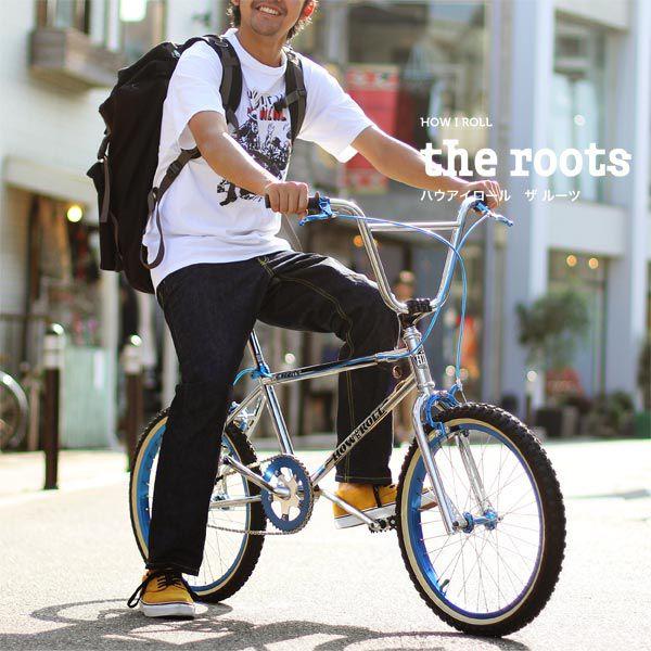 HOW I ROLL ハウアイロール20インチオールドスクールBMX THE ROOTS