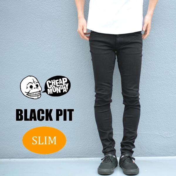 正規代理店 CHEAP MONDAY チープマンデー スリム ブラック ピット 