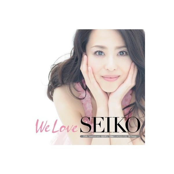 松田聖子／We Love SEIKO（−35th Anniversary 松田聖子究極オール